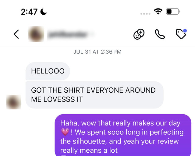 Instagram message: got the shirt, everyone around me loves it