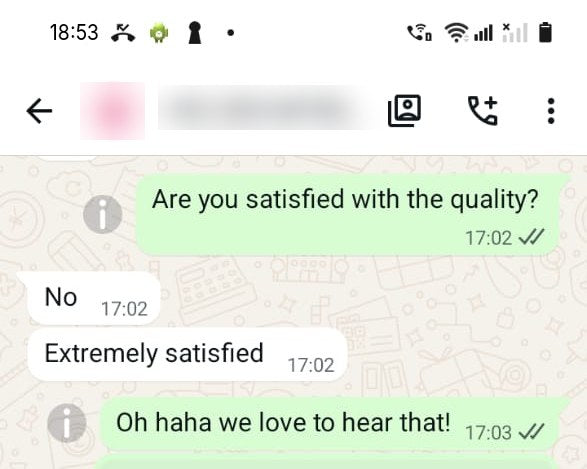 WhatsApp chat: asked if satisfied with the quality, customer replies extremely satisfied